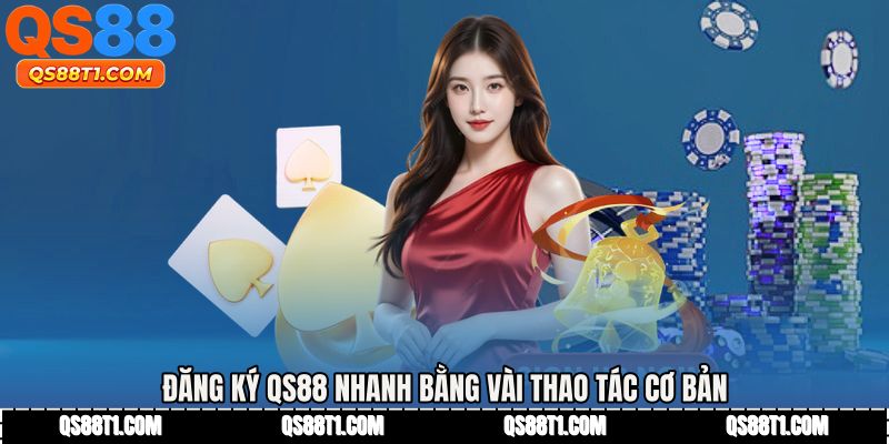 Đăng Ký QS88 - Cách Tạo Tài Khoản Chuẩn Cho Tân Thủ