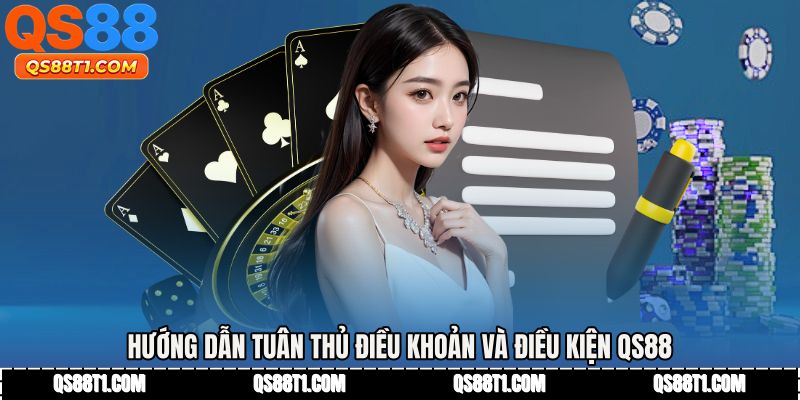 Điều Khoản Và Điều Kiện QS88 - Cập Nhật Quy Định Mới