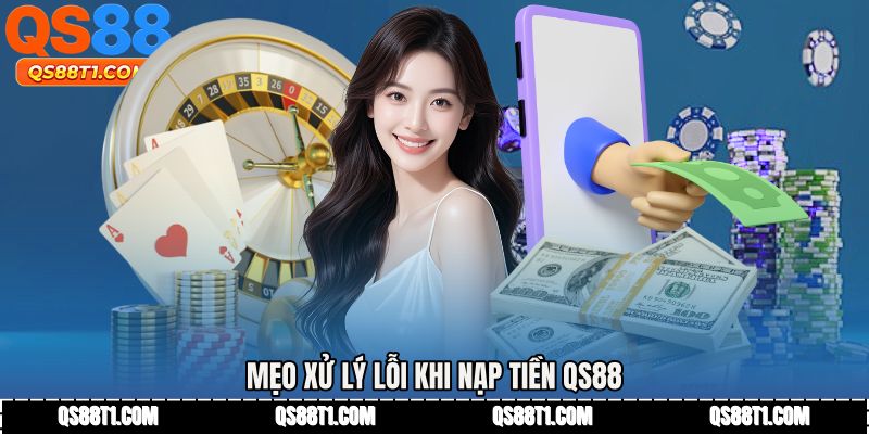 Nạp Tiền QS88 - Phương Thức Thanh Toán Nhanh Hiện Đại