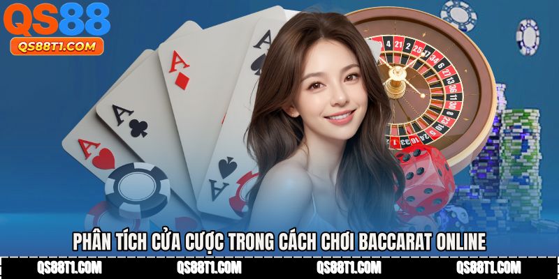 Cách Chơi Baccarat Online - Hướng Dẫn Cược Chuẩn Tân Thủ