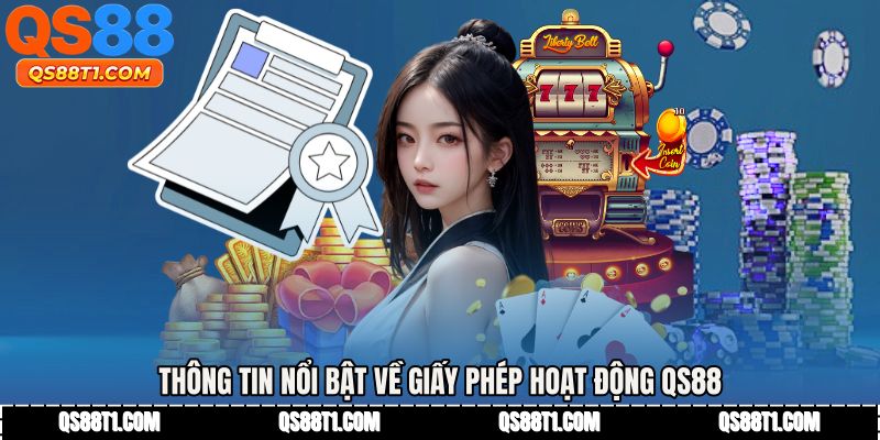 Giấy Phép Hoạt Động QS88 - Khẳng Định Độ Tin Cậy Cao